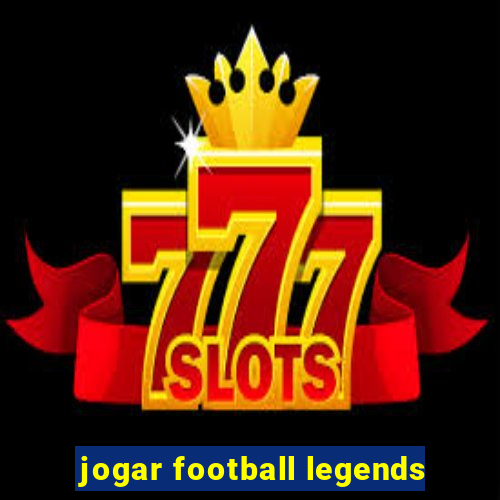 jogar football legends